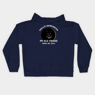 Hello Darkness My Old Friend Solar Eclipse April 08, 2024 Kids Hoodie